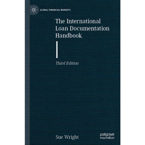 The International Loan Documentation Handbook - (Global Financial Markets) 3rd Edition by  Sue Wright (Paperback) - 1 of 1