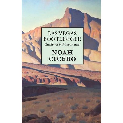 Las Vegas Bootlegger - by  Noah Cicero (Paperback)