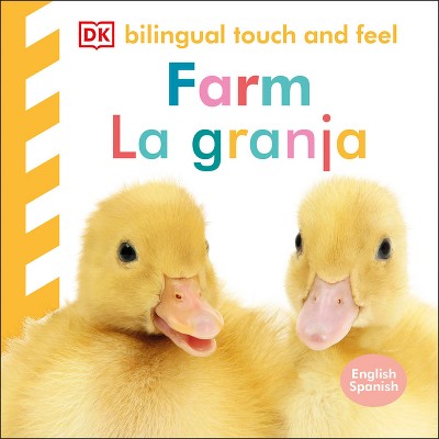 Bilingual Baby Touch and Feel: Farm - La Granja - by  DK (Board Book)