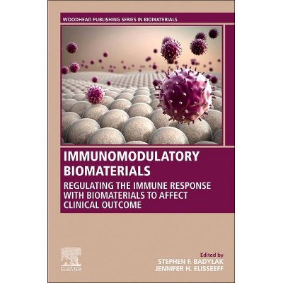 Immunomodulatory Biomaterials - (Woodhead Publishing Biomaterials) by  Stephen F Badylak & Jennifer Elisseeff (Paperback)