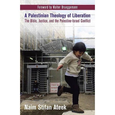 A Palestinian Theology of Liberation - by  Naim Stifan Ateek (Paperback)