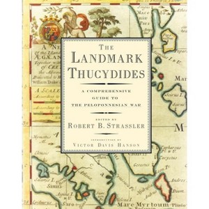 The Landmark Thucydides - Annotated by  Robert B Strassler (Hardcover) - 1 of 1