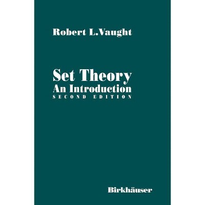 Set Theory: An Introduction - 2nd Edition by  Robert L Vaught (Paperback)