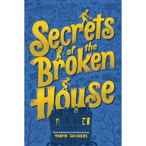Secrets of the Broken House - by Taryn Souders - 1 of 1