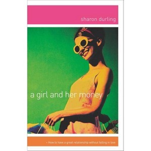 A Girl and Her Money - by  Sharon Durling (Paperback) - 1 of 1