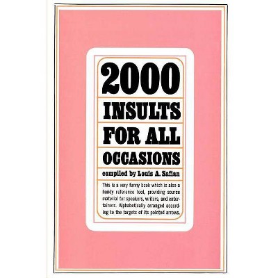 2000 Insults for All Occasions - by  Louis A Safian (Paperback)