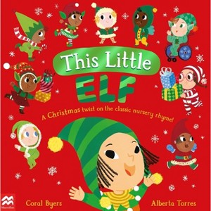 This Little Elf - by  Coral Byers (Paperback) - 1 of 1