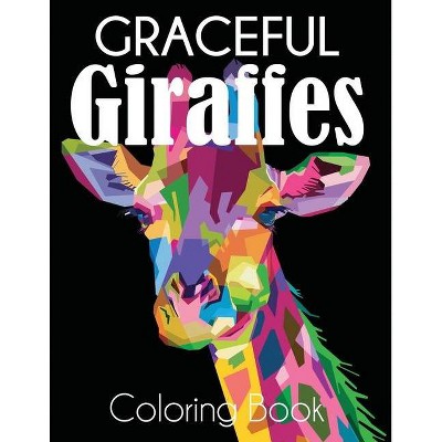 Graceful Giraffe Coloring Book - by  Dylanna Press (Paperback)