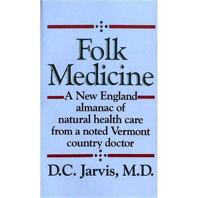 Folk Medicine - by  D C Jarvis (Paperback)