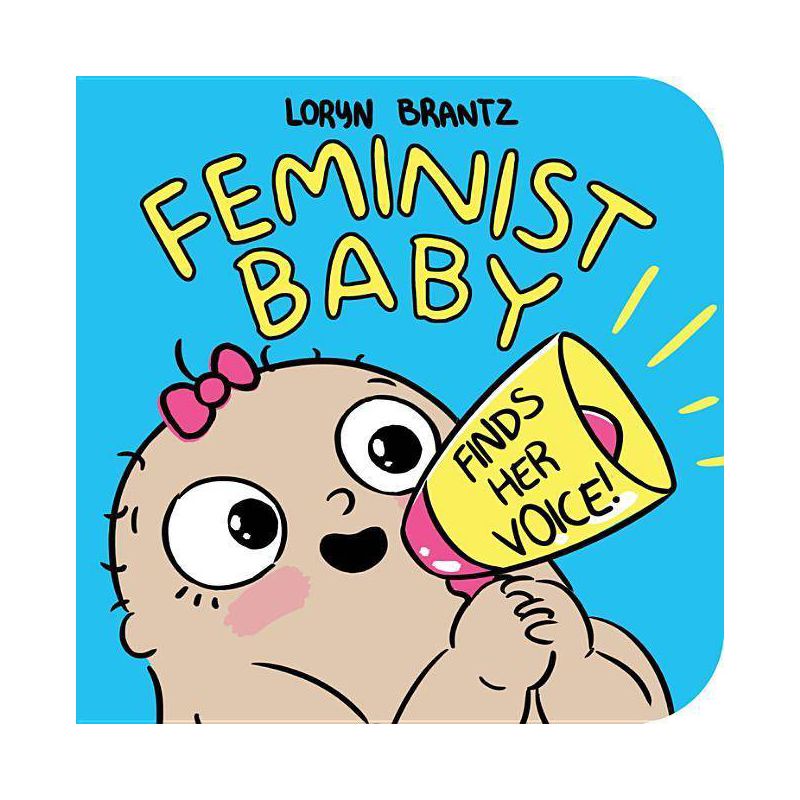 Feminist Baby Finds Her Voice! - by  Loryn Brantz (Board Book), 1 of 2