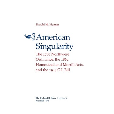 American Singularity - (Richard B. Russell Lecture) by  Harold M Hyman (Paperback)
