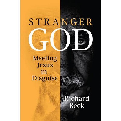 Stranger God - by  Richard Beck (Paperback)