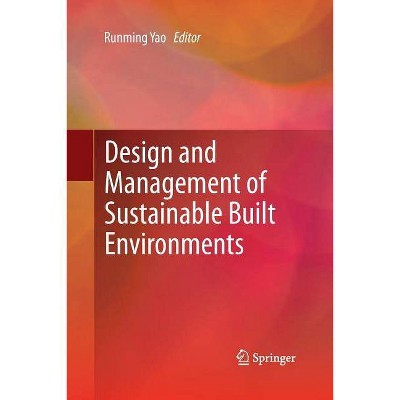 Design and Management of Sustainable Built Environments - by  Runming Yao (Paperback)