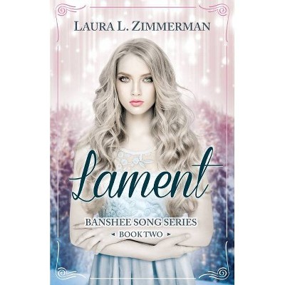 Lament - (Banshee Song) by  Laura L Zimmerman (Paperback)