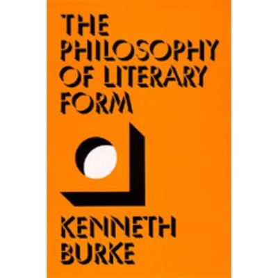 The Philosophy of Literary Form - 3rd Edition by  Kenneth Burke (Paperback)