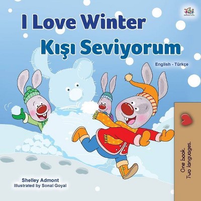 I Love Winter (English Turkish Bilingual Book for Kids) - (English Turkish Bilingual Collection) Large Print by  Shelley Admont & Kidkiddos Books