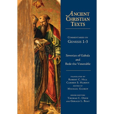 Commentaries on Genesis 1-3 - (Ancient Christian Texts) by  Severian & Bede (Hardcover)