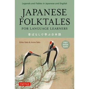 Japanese Folktales for Language Learners - (Stories for Language Learners) by  Eriko Sato & Anna Sato (Paperback) - 1 of 1