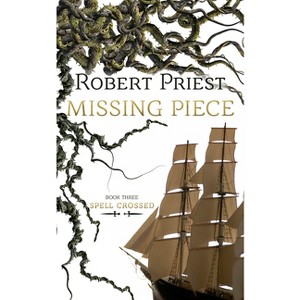 Missing Piece - (Spell Crossed) by  Robert Priest (Paperback) - 1 of 1