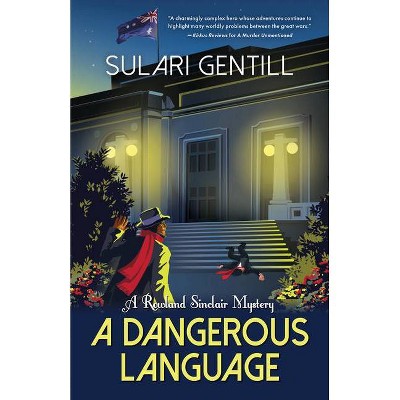 A Dangerous Language - (Rowland Sinclair Mysteries) by  Sulari Gentill (Paperback)