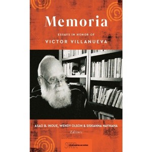 Memoria - by  Asao B Inoue & Wendy Olson & Siskanna Naynaha (Paperback) - 1 of 1
