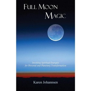 Full Moon Magic - by  Karen Johannsen (Paperback) - 1 of 1