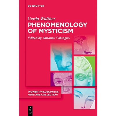 Phenomenology of Mysticism - (Women Philosophers Heritage Collection) by Gerda Walther