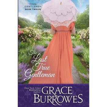 The Last True Gentleman - by  Grace Burrowes (Paperback)