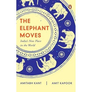 The Elephant Moves - by  Amitabh Kant (Hardcover) - 1 of 1