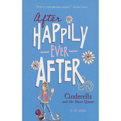 Cinderella and the Mean Queen - (After Happily Ever After) by  Tony Bradman (Paperback)