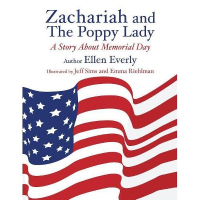 Zachariah and The Poppy Lady - by  Ellen Everly (Paperback)