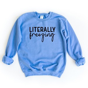 Simply Sage Market Women's Graphic Sweatshirt Literally Freezing Cursive - 1 of 2