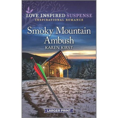 Smoky Mountain Ambush - (Smoky Mountain Defenders) Large Print by  Karen Kirst (Paperback)