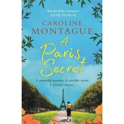 A Paris Secret - by  Caroline Montague (Paperback)