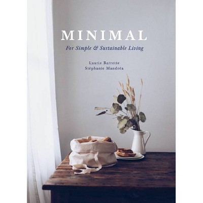 Minimal - by  Stéphanie Mandrea & Laurie Barrette (Hardcover)