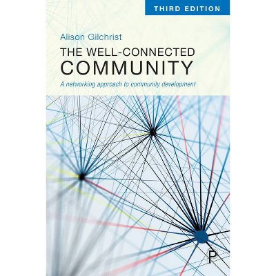 The Well-Connected Community - 3rd Edition by  Alison Gilchrist (Paperback)