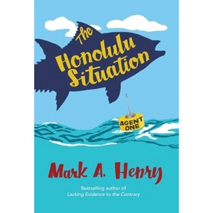 The Honolulu Situation - by  Mark A Henry (Hardcover) - 1 of 1