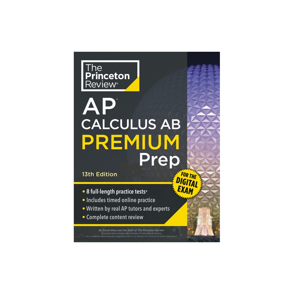 Princeton Review AP Calculus AB Premium Prep, 13th Edition - (College Test Preparation) by The Princeton Review & David Khan (Paperback)