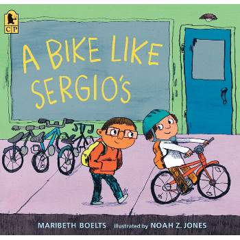 A Bike Like Sergio's - by  Maribeth Boelts (Paperback)