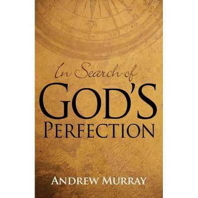 In Search of God's Perfection - by  Andrew Murray (Paperback)