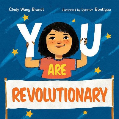 You Are Revolutionary - by  Cindy Wang Brandt (Hardcover)