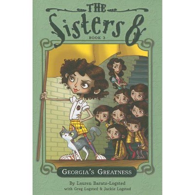 Georgia's Greatness, 3 - (Sisters Eight) by  Lauren Baratz-Logsted (Paperback)