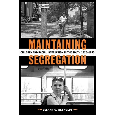 Maintaining Segregation - (Making the Modern South) by  Leeann G Reynolds (Hardcover)