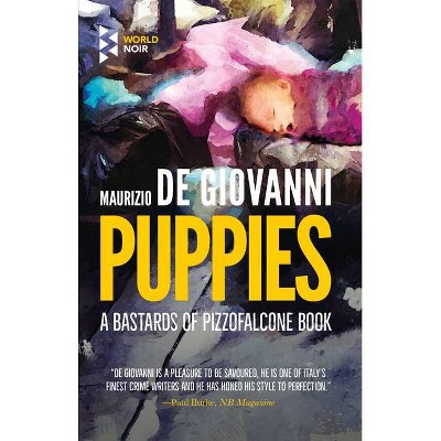 Puppies - (Bastards of Pizzofalcone) by  Maurizio de Giovanni (Paperback)