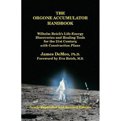 The Orgone Accumulator Handbook - 3rd Edition by  James DeMeo (Paperback)