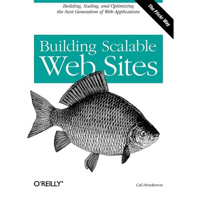Building Scalable Web Sites - by  Cal Henderson (Paperback)