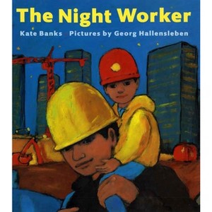The Night Worker - by  Kate Banks (Paperback) - 1 of 1