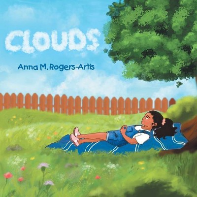 Clouds - by  Anna M Rogers-Artis (Paperback)