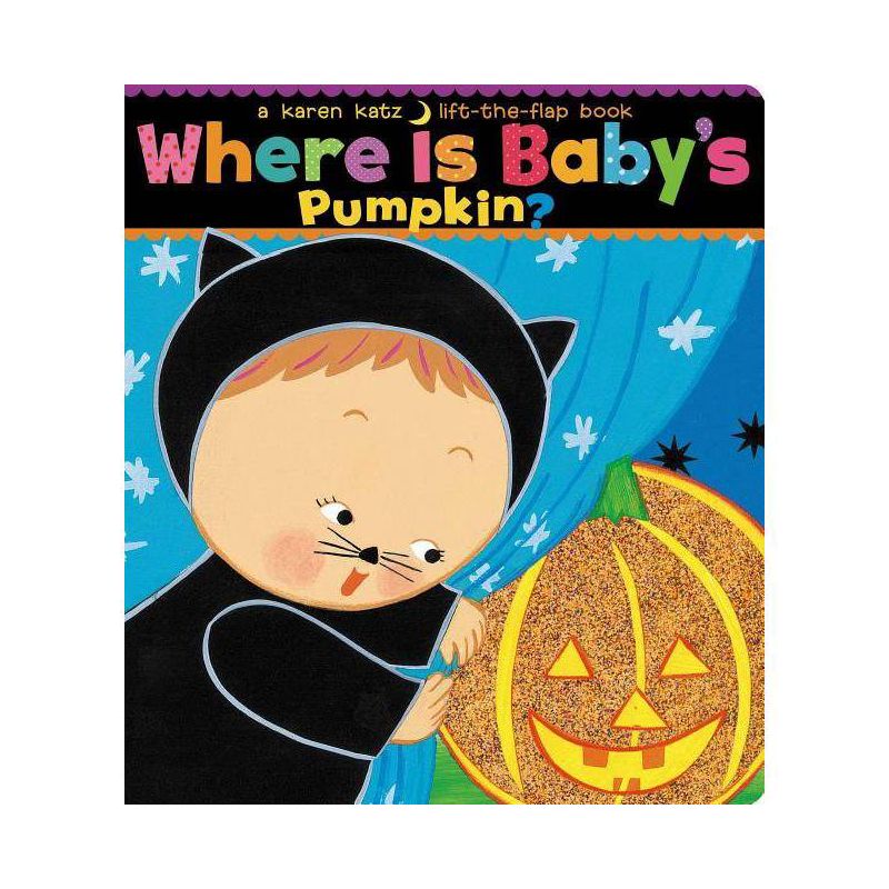 Where Is Baby&#39;s Pumpkin? ( Karen Katz Lift-the-Flap Books) by Karen Katz (Board Book), 1 of 2