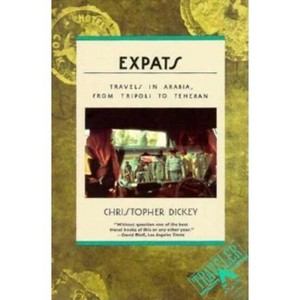Expats - by  Christopher Dickey (Paperback) - 1 of 1